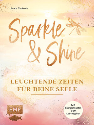 cover image of Sparkle and Shine – Leuchtende Zeiten für deine Seele